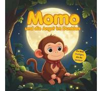 Momo und die Angst im Dunklen: Momo überwindet die Angst vor der Dunkelheit