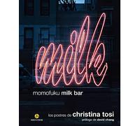 Momofuku Milk Bar: Bienvenido a un apasionante universo de postres creativos y sabores de la infancia.: Los postres de Christina Tosi (NeoPerson Cook)