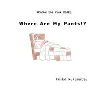 Momoke the Pink Obake: Where Are My Pants!?