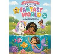 Momo's Fantasy World: A Big & Easy Princess, Unicorn, Fairy & Mermaid Coloring Book for Kids Ages 3-6 (Momo & Friends)