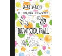 MOMO's Illustrated Memories of Infant School Travel: A Picture Diary of My Adventure