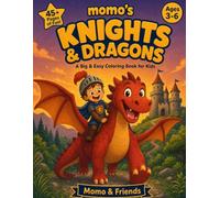 Momo's Knights & Dragons: A Big & Easy Castles, Wizards & Magic Coloring Book for Kids Ages 3-6 (Momo & Friends)