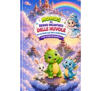 Momos nel Regno delle Nuvole Incantate - Colorare con Tanto Divertimento- Una Straordinaria Avventura: Colorare con Dinosauri Magici Nuvole Incantate ... Basate sulla Storia per Bambini dai 4 agli 8