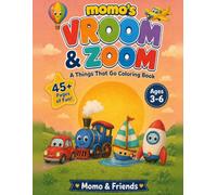 Momo's Vroom & Zoom: A Big & Easy Things That Go Coloring Book - Cars, Trucks, Trains, Planes & More for Kids Ages 3-6 (Momo & Friends)