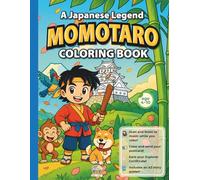 Momotaro A Japanese Legend Coloring Book: A trilingual Japanese folktale coloring book for children learn, color, and explore the legend of Momotaro.