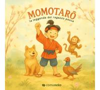 Momotarō: la leggenda del ragazzo pesca (Fiabe giapponesi per piccoli lettori)