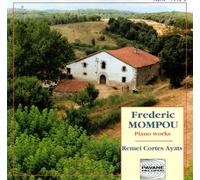 Mompou, Frederic : Piano works. Cortes Ayats, R.