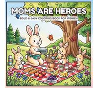 Moms Are Heroes - Bold & Easy Coloring Book for Women: 40 Funny, Simple, and Big Designs for Stress Relief, Relaxation, and Surviving Motherhood
