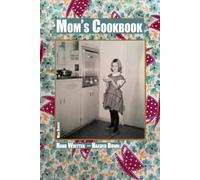 Mom's Cookbook: Hand Written and Handed Down from family and friends and favorite old cookbooks