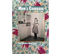 Mom's Cookbook: Hand Written and Handed Down from family and friends and favorite old cookbooks