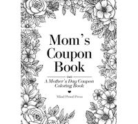 Mom's Coupon Book: 10 Color-In Coupons to Celebrate the Mom Who Deserves Everything