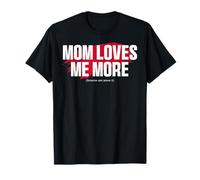 Mom'S Favorite Funny Mother's Day, Mom Loves Me More Camiseta