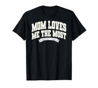 Mom'S Favorite Funny Mother's Day, Mom Loves Me The Most Camiseta