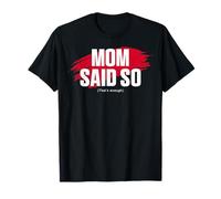 Mom'S Favorite Funny Mother's Day, Mom Said so Camiseta
