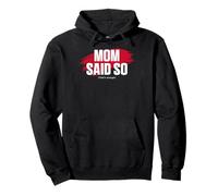 Mom'S Favorite Funny Mother's Day, Mom Said so Sudadera con Capucha