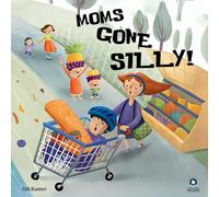 Moms Gone Silly!: A Funny Rhyming Picture Book for Kids Ages 3-5 About Wild, Wacky, and Wonderful Moms: A Funny Picture Book for Kids & Toddlers | ... | Kids Book for Ages 2-5, Bedtime Story Book