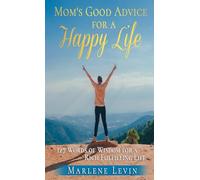 Mom's Good Advice for a Happy Life