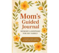 Mom's Guided Journal: Memory and Keepsake for My Family