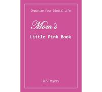 Mom's Little Pink Book: Organize Your Digital Life