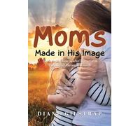 Moms: Made in His Image