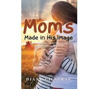 Moms: Made in His Image