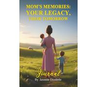 Mom's Memories: Your Legacy, Their Tomorrow