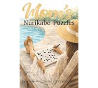 Mom's Nurikabe Puzzle Book: Nurikabe Puzzles for MOM | Relax and Focus Your Mind | 6X9 inches, 110 Pages | 50+ Puzzles | Solutions included