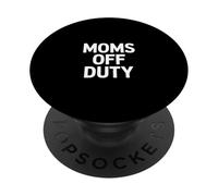 Moms Off Duty Funny Sarcástico Dicho Mujeres Hombres PopSockets PopGrip Adhesivo