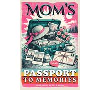 Mom's Passport To Memories: A Nostalgia Crossword Puzzle Book & Travel Puzzle Activity Book for Adults, Featuring 90s Crossword Puzzles, Cryptograms, and Travel-Size Word Search Fun