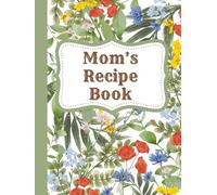 Mom's Recipe Book: : Family Recipe Book | Cookbook To Organize Recipes | Recipe Journal, Organizer To Write In Your Own Recipes | Cooking Planner | Christmas, Birthday Or Mother's Day Gift Idea