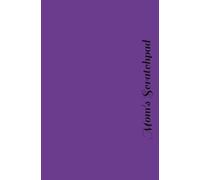 Mom's Scratchpad: 100 Pages of “Don’t Touch, This is Mine” | This fun, flexible notebook is perfect for lists, doodles, ideas, and everyday scribbles