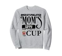 Mom's Sippy Cup Mommy's Overstimulated Moms Club Fuel Coffee Sudadera
