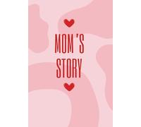 Mom's Story: A Keepsake Memory Book for Mothers | Guided Journal with 100 Questions | Dedication Page & Extra Writing Space - Mother’s Gift | Legacy Book