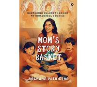 Mom's Story Basket: Nurturing Values through Mythological Stories