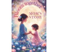 MOM'S STORY Notebook and Coloring Book: Blooming Together, Mama’s Master Plan Journal to Write In And For Relaxing Coloring