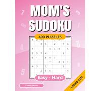 Mom's Sudoku: 400 Puzzles | Easy to Hard | Full Solutions | Family Series (SUDOKU Puzzles - Family Series)