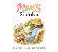 Mom's Sudoku Puzzle Book: Sudoku Puzzles for Mom | Relax and Focus Your Mind | 6X9 inches, 110 Pages | 50+ Puzzles | Solutions included
