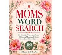 Moms Word Search: 100 Relaxing Large Print Puzzles for Moms, Grandmas & Families - A Cozy Gift for Mother’s Day, Birthdays & Self-Care