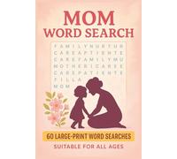 Moms Word Search Book: A Relaxing Puzzle Collection Celebrating Mothers | 60 Large Print Brain Games for Adults & Kids | Thoughtful Gift for Mother's Day, Birthdays & Family Fun