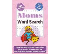 Moms Word Search: Fun Word Search Puzzles Celebrating Moms, Family, and Everyday Life - 55 Puzzles with Solutions (6x9 Inch Format)