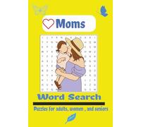 Moms Word Search Puzzle Book: Word Puzzles with Easy to Read Print About Loving And Caring For Children | 6x9 inches, 110 pages | 50+ Puzzles ... Gift for Vacations, Holidays and Free Times
