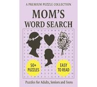 Mom's Word Search Puzzle Book: Word Search Puzzle Book with 50+ Mom's-Themed Puzzles | Easy-to-Read | For Adults, Seniors, and Teens. (Themed Word Search Puzzles for Adults)
