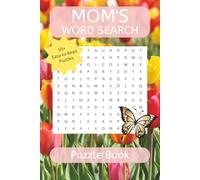 Mom's Word Search Puzzle Book: Word Searches with Easy to Read Print for Moms 6x9 inches 50+ Puzzles, Gifts for Holidays, Vacation and Free Time