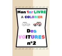Mon 1er livre à colorier de "VOITURES" n°2: 40 coloriages simple et grands formats, faciles à colorier et leur modèle coloré - pour enfants dès 2 ans ... développer la créativité, la motricité fine