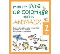 Mon 1er livre de coloriage enfant ANIMAUX - À partir d'1 an - Cahier coloriage pour garçons & filles, 50 beaux motifs animaux, gribouillage contre ... 1 an animaux, cahier coloriage enfant 1 an)