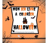 Mon 1er Livre de Coloriage Halloween : 50 dessins faciles et mignons pour les tout-petits: Activité créative et amusante pour les enfants dès 2 Ans - livre à colorier