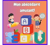 Mon abécédaire amusant: Un abécédaire coloré pour les petits lecteurs