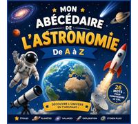 Mon abécédaire de l’astronomie: 26 mots illustrés pour découvrir l’espace, les planètes et les étoiles