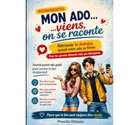 MON ADO...VIENS ON SE RACONTE: Journal parent-ado à compléter pour recréer du lien les soirs et week-ends