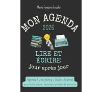 Mon Agenda 2026 : Lire et Écrire Jour après jour: Journaling, organisation et Bullet Journal pour les lecteurs, lectrices, auteurs et autrices (Agenda Journaling Devenir MOI)